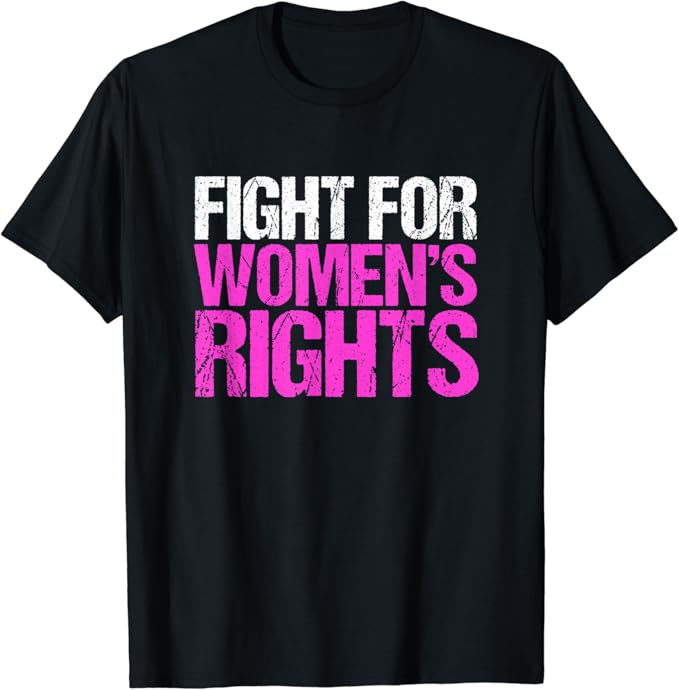 Fight for Women's Rights TShirt Amazon.de Bekleidung